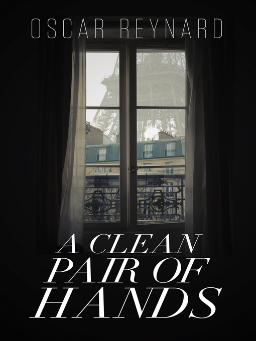 Title details for A Clean Pair of Hands by Oscar Reynard - Available